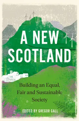 Una nuova Scozia: Costruire una società equa, giusta e sostenibile - A New Scotland: Building an Equal, Fair and Sustainable Society