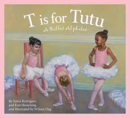T come Tutù: Un alfabeto per il balletto - T Is for Tutu: A Ballet Alphabet