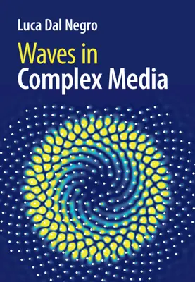 Onde nei media complessi (Dal Negro Luca (Boston University)) - Waves in Complex Media (Dal Negro Luca (Boston University))
