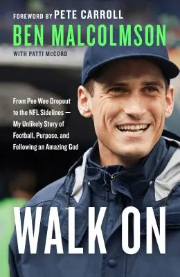Cammina: Da un ragazzino a bordo campo della NFL: la mia improbabile storia di football, di scopi e di seguire un Dio straordinario. - Walk on: From Pee Wee Dropout to the NFL Sidelines--My Unlikely Story of Football, Purpose, and Following an Amazing God