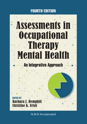 Valutazioni in terapia occupazionale e salute mentale: Un approccio integrativo - Assessments in Occupational Therapy Mental Health: An Integrative Approach