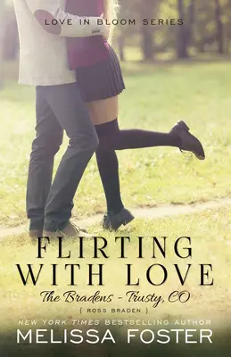 Flirtare con l'amore (I Braden a Trusty): Ross Braden - Flirting with Love (The Bradens at Trusty): Ross Braden