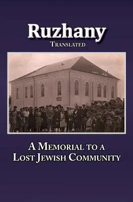 Traduzione di Rozana - Un memoriale della comunità ebraica di Ruzhinoy - Translation of Rozana - A Memorial to the Ruzhinoy Jewish Community