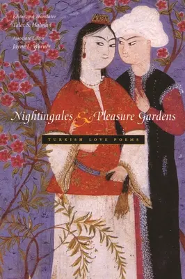 Usignoli e giardini di piacere: Poesie d'amore turche - Nightingales and Pleasure Gardens: Turkish Love Poems