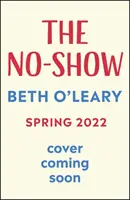 No-Show - Il bestseller istantaneo del Sunday Times, il nuovo romanzo assolutamente commovente dell'autore di Flatshare - No-Show - The instant Sunday Times bestseller, the utterly heart-warming new novel from the author of The Flatshare