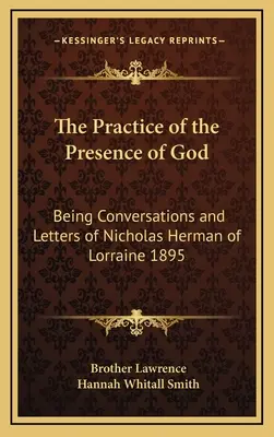 La pratica della presenza di Dio: Conversazioni e lettere di Nicola Herman di Lorena 1895 - The Practice of the Presence of God: Being Conversations and Letters of Nicholas Herman of Lorraine 1895