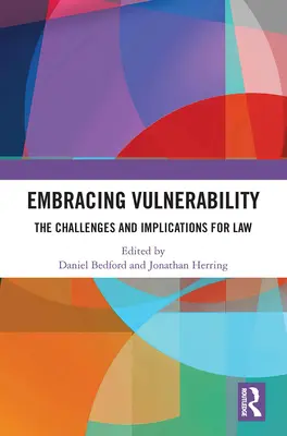 Abbracciare la vulnerabilità: Le sfide e le implicazioni per il diritto - Embracing Vulnerability: The Challenges and Implications for Law