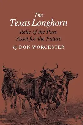 Il Texas Longhorn: Reliquia del passato, risorsa per il futuro - The Texas Longhorn: Relic of the Past, Asset for the Future