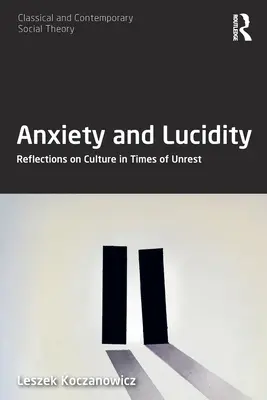 Ansia e lucidità: Riflessioni sulla cultura in tempi di disordini - Anxiety and Lucidity: Reflections on Culture in Times of Unrest