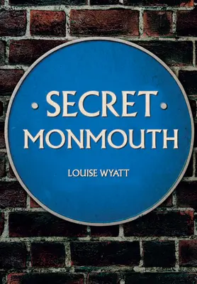 Monmouth segreto - Secret Monmouth