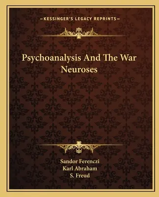 La psicoanalisi e le nevrosi di guerra - Psychoanalysis and the War Neuroses