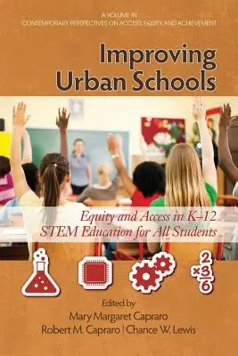 Migliorare le scuole urbane: Equità e accesso nell'istruzione K-12 Stem per tutti gli studenti - Improving Urban Schools: Equity and Access in K-12 Stem Education for All Students