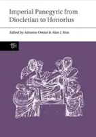 Il panegirico imperiale da Diocleziano a Onorio - Imperial Panegyric from Diocletian to Honorius