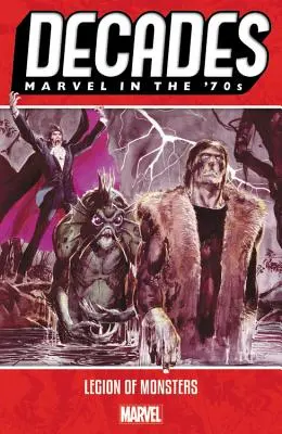 Decenni: Marvel negli anni '70 - Legione dei Mostri - Decades: Marvel in the 70s - Legion of Monsters