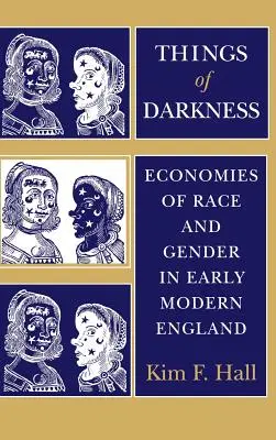 Cose di tenebra: Economie di razza e di genere nella prima Inghilterra moderna - Things of Darkness: Economies of Race and Gender in Early Modern England