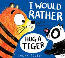 Preferirei abbracciare una tigre (HB) - I Would Rather Hug A Tiger (HB)