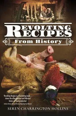 Ricette rivoltanti dalla storia - Revolting Recipes from History