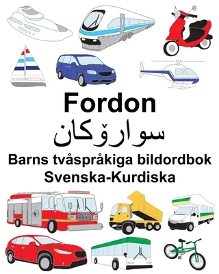 Veicoli svedese-curdo Libro illustrato bilingue per bambini - Svenska-Kurdiska Fordon Barns tvsprkiga bildordbok