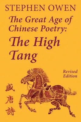 La grande età della poesia cinese: L'Alto Tang - The Great Age of Chinese Poetry: The High Tang