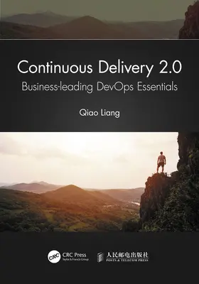 Consegna continua 2.0: Elementi essenziali di Devops per l'azienda - Continuous Delivery 2.0: Business-Leading Devops Essentials