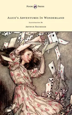 Le avventure di Alice nel paese delle meraviglie - Illustrato da Arthur Rackham - Alice's Adventures In Wonderland - Illustrated By Arthur Rackham