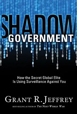 Governo ombra: Come l'élite globale segreta sta usando la sorveglianza contro di voi - Shadow Government: How the Secret Global Elite Is Using Surveillance Against You