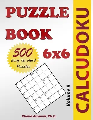 Libro di puzzle Calcudoku: 500 puzzle da facili a difficili (6x6) - Calcudoku Puzzle Book: 500 Easy to Hard (6x6) Puzzles