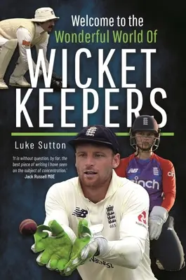 Benvenuti nel meraviglioso mondo dei wicketkeeper - Welcome to the Wonderful World of Wicketkeepers