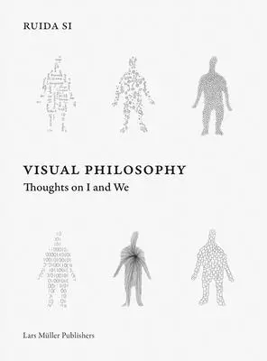 Ruida Si: Filosofia visiva: Pensieri sull'io e sul noi - Ruida Si: Visual Philosophy: Thoughts on I and We
