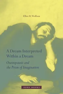 Un sogno interpretato all'interno di un sogno: L'oniropoiesi e il prisma dell'immaginazione - A Dream Interpreted Within a Dream: Oneiropoiesis and the Prism of Imagination
