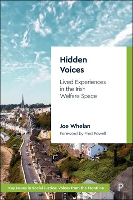 Voci nascoste: Esperienze vissute nello spazio del welfare irlandese - Hidden Voices: Lived Experiences in the Irish Welfare Space