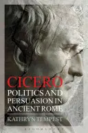 Cicerone: Politica e persuasione nell'antica Roma - Cicero: Politics and Persuasion in Ancient Rome