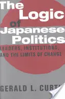 La logica della politica giapponese: Leader, istituzioni e limiti del cambiamento - The Logic of Japanese Politics: Leaders, Institutions, and the Limits of Change