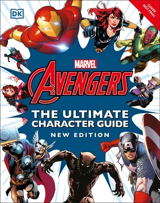 Marvel Avengers - Guida definitiva ai personaggi Nuova edizione - Marvel Avengers the Ultimate Character Guide New Edition