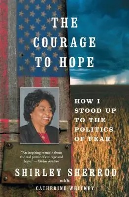 Il coraggio di sperare: come ho affrontato la politica della paura - The Courage to Hope: How I Stood Up to the Politics of Fear