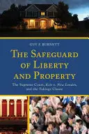 La salvaguardia della libertà e della proprietà: La Corte Suprema, Kelo v. New London e la Clausola di Presa in Consegna - The Safeguard of Liberty and Property: The Supreme Court, Kelo v. New London, and the Takings Clause