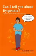 Posso parlarvi della disprassia? Una guida per amici, familiari e professionisti - Can I Tell You about Dyspraxia?: A Guide for Friends, Family and Professionals