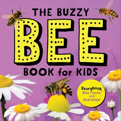 Il libro delle api per bambini: storie, fatti sulle api e attività! - The Buzzy Bee Book for Kids: Storybook, Bee Facts, and Activities!