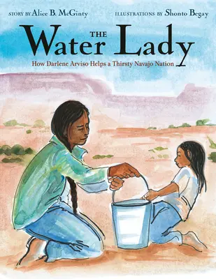 La signora dell'acqua: come Darlene Arviso aiuta una nazione navajo assetata - The Water Lady: How Darlene Arviso Helps a Thirsty Navajo Nation