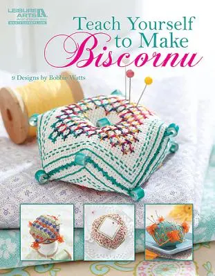 Insegna a fare il Biscornu (Leisure Arts #5406) - Teach Yourself to Make Biscornu (Leisure Arts #5406)