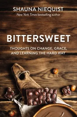 Dolceamaro: Pensieri sul cambiamento, la grazia e l'apprendimento della strada più difficile - Bittersweet: Thoughts on Change, Grace, and Learning the Hard Way