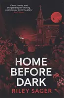 A casa prima del buio - “Intelligente, tortuoso, agghiacciante” Ruth Ware - Home Before Dark - 'Clever, twisty, spine-chilling' Ruth Ware