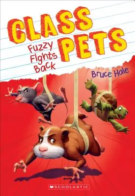Fuzzy combatte (Class Pets #4), 4 - Fuzzy Fights Back (Class Pets #4), 4