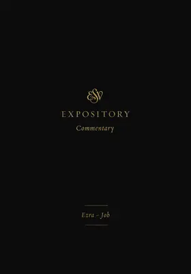 Commentario espositivo ESV (Volume 4): Esdra-Giobbe - ESV Expository Commentary (Volume 4): Ezra-Job