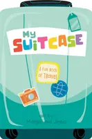 La mia valigia: Un divertente libro di viaggi - My Suitcase: A Fun Book of Travel