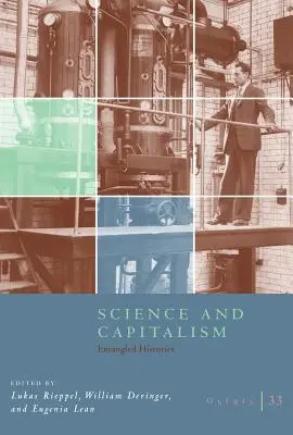 Osiris, Volume 33, 33: Scienza e capitalismo: Storie intrecciate - Osiris, Volume 33, 33: Science and Capitalism: Entangled Histories