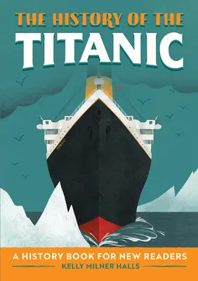 La storia del Titanic: Un libro di storia per nuovi lettori - The History of the Titanic: A History Book for New Readers