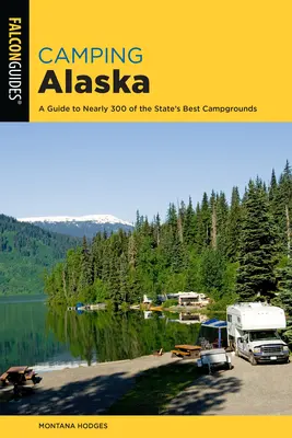 Campeggiare in Alaska: Una guida completa ai migliori campeggi dello Stato - Camping Alaska: A Comprehensive Guide to the State's Best Campgrounds