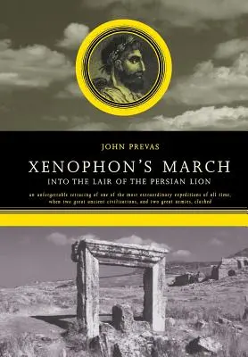 La marcia di Senofonte: Nella tana del leone persiano - Xenophon's March: Into the Lair of the Persian Lion
