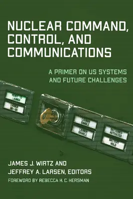 Comando, controllo e comunicazioni nucleari: Un'introduzione ai nostri sistemi e alle sfide future - Nuclear Command, Control, and Communications: A Primer on Us Systems and Future Challenges